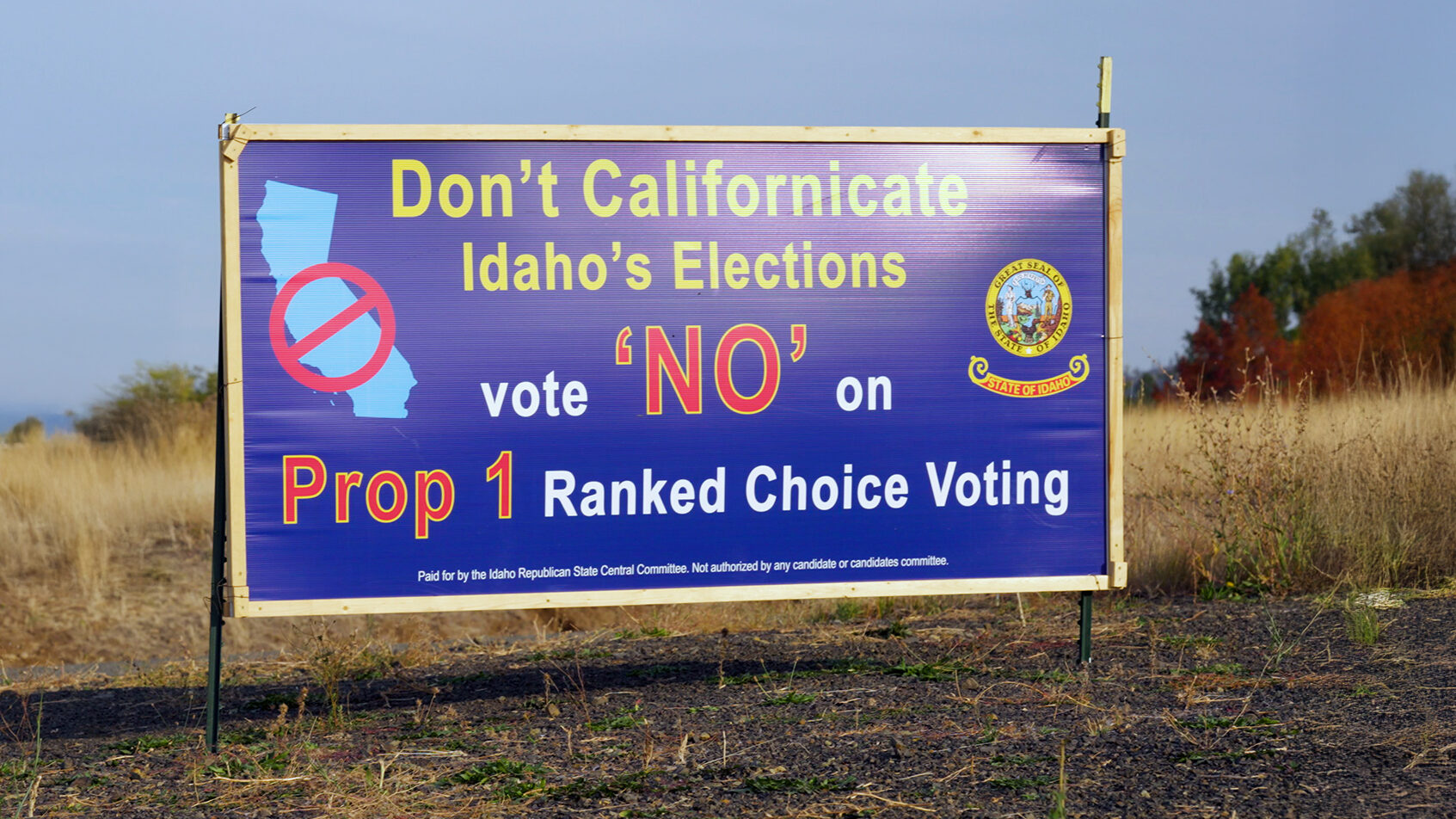 Large roadside sign in Idaho, seen in November 2024, reads: 'Don't Californicate Idaho's Elections. Vote NO on Prop 1 – Ranked Choice Voting.'